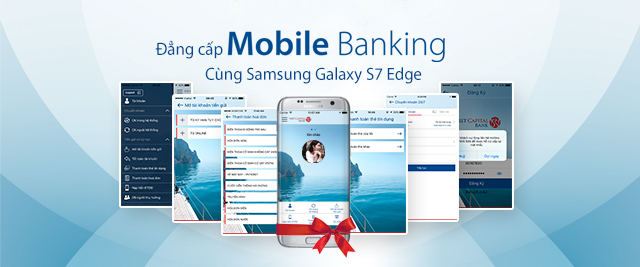 Trải nghiệm Viet Capital Mobile Banking nhận ngay điện thoại Samsung Galaxy S7 Edge 